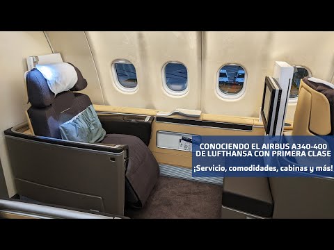 Conociendo el AIRBUS A340-600 de LUFTHANSA con PRIMERA CLASE