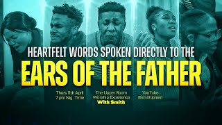 The Upper room Worship Experience with Smith Jones || Worship with the Fruits of our Lips  || Ep 4