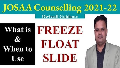 josaa Freeze Float Slide, josaa counselling procedure 2021 | josaa counselling explained, josaa