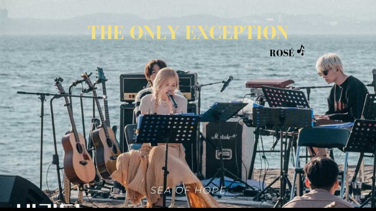 ROSÉ - THE ONLY EXCEPTION LYRICS ♬ SEA OF HOPE #rosé #로제 #blackpink
