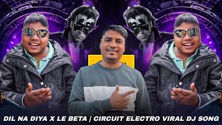 DIL NA DIYA X LE BETA | VIRAL DJ SONG | KRISH KA GANA SUNEGA | TRENDING INSTA SONG | TRENDING SONG