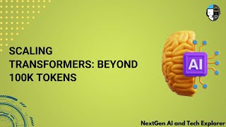 Scaling Transformers Beyond 100K Tokens