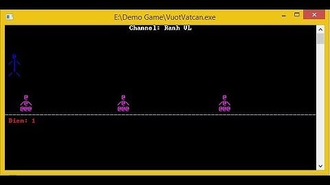 [Source code] - Share Code Demo Game Vượt Vật Cản (Console C/C++)