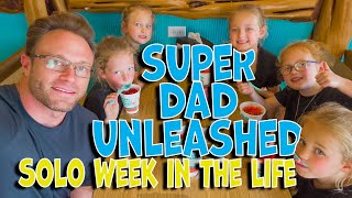 Super Dad Unleashed: 1 Dad, 6 Girls, Solo Parenting Week in the Life!