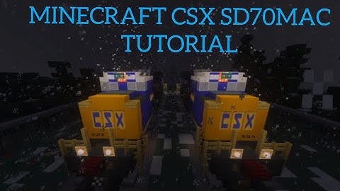 Minecraft CSX SD70MAC Tutorial w/Commentary