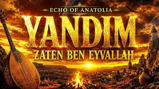 Yandım Zaten Ben Eyvallah Psychedelic Anatolian Rock Cover (Echo Of Anatolia)