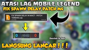 LATEST!! Cara Mengatasi Loading Mact - Fix Spawn Delay Patch M4 - FIX Frame Drops | Mobile Legends