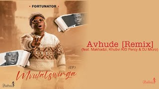 Fortunator - Avhude [Remix] feat. Makhadzi, Khubvi KiD Percy & DJ Micro