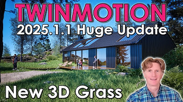 Twinmotion 2025.1.1: Huge New Update & NEW 3D Grass