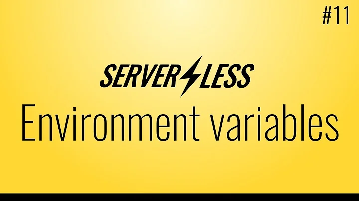 Environment variables (Serverless framework tutorial, #11)