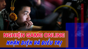 Nghiện Game Online: Cách Nhận Diện Và Điều Trị Hiệu Quả