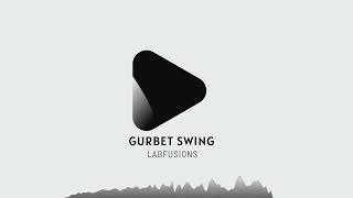 Gurbet Swing Labfusions 