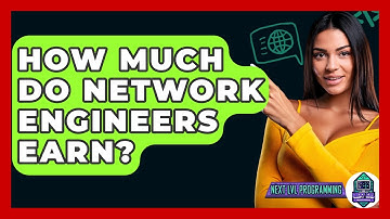 How Much Do Network Engineers Earn? - Next LVL Programming