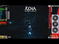 Kena Bridge Of Spirits Ultra Settings 4K | 7900 XTX | R9 7950X 3D