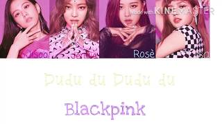 Dudu du Dudu du - Blackpink (color coded lyrics) [Han/Rom/Eng] Resimi