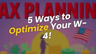 5 Smart Ways to Optimize Your W-4! 💰📄