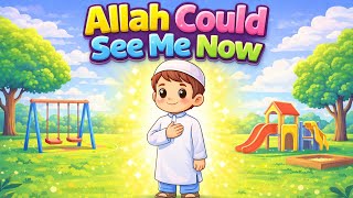 Allah Sees Me Always 👀✨ | Islamic Kids Moral story, Good Manners Song for Kids
