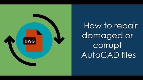 How to Repair corrupt AutoCAD drawings