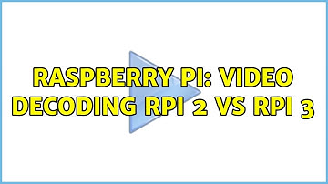 Raspberry Pi: Video decoding RPi 2 vs RPi 3