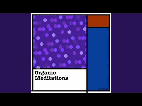 Organic Meditations Three
