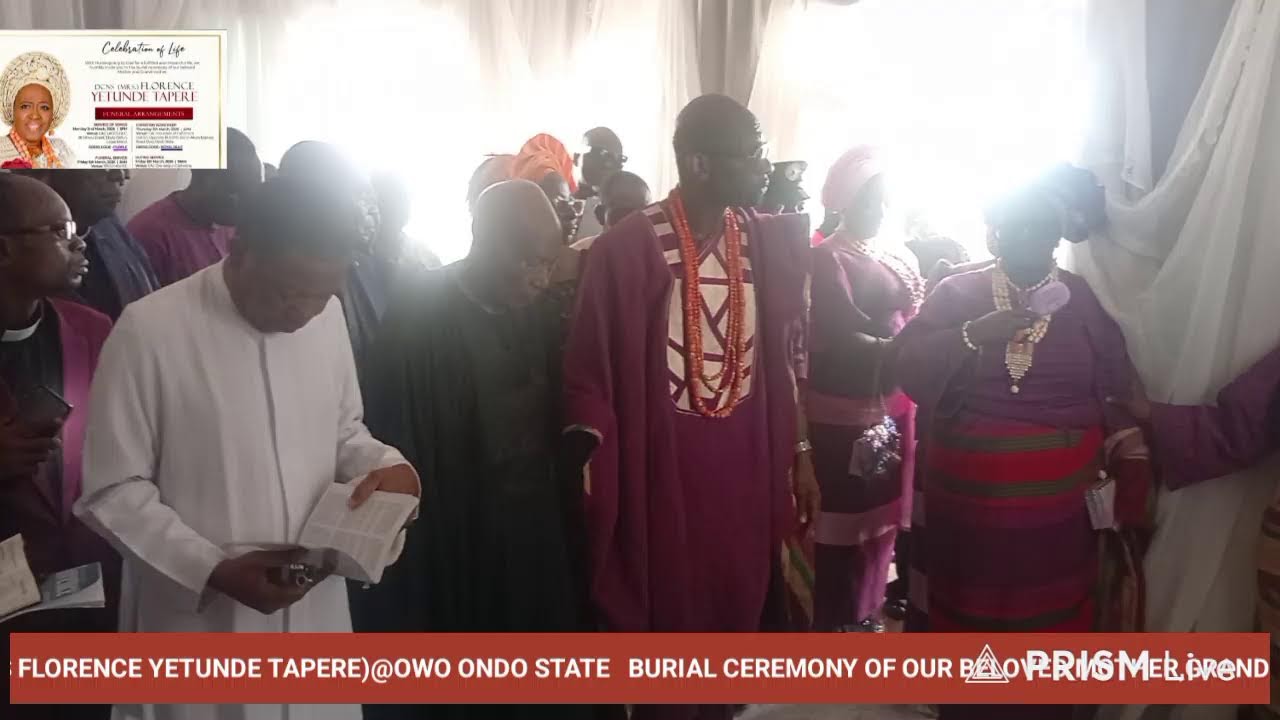 BURIAL CEREMONY OF OUR BELOVED MOTHER,GRAND MOTHER,(DCNS-MRS FLORENCE YETUNDE TAPERE)@OWO ONDO STATE