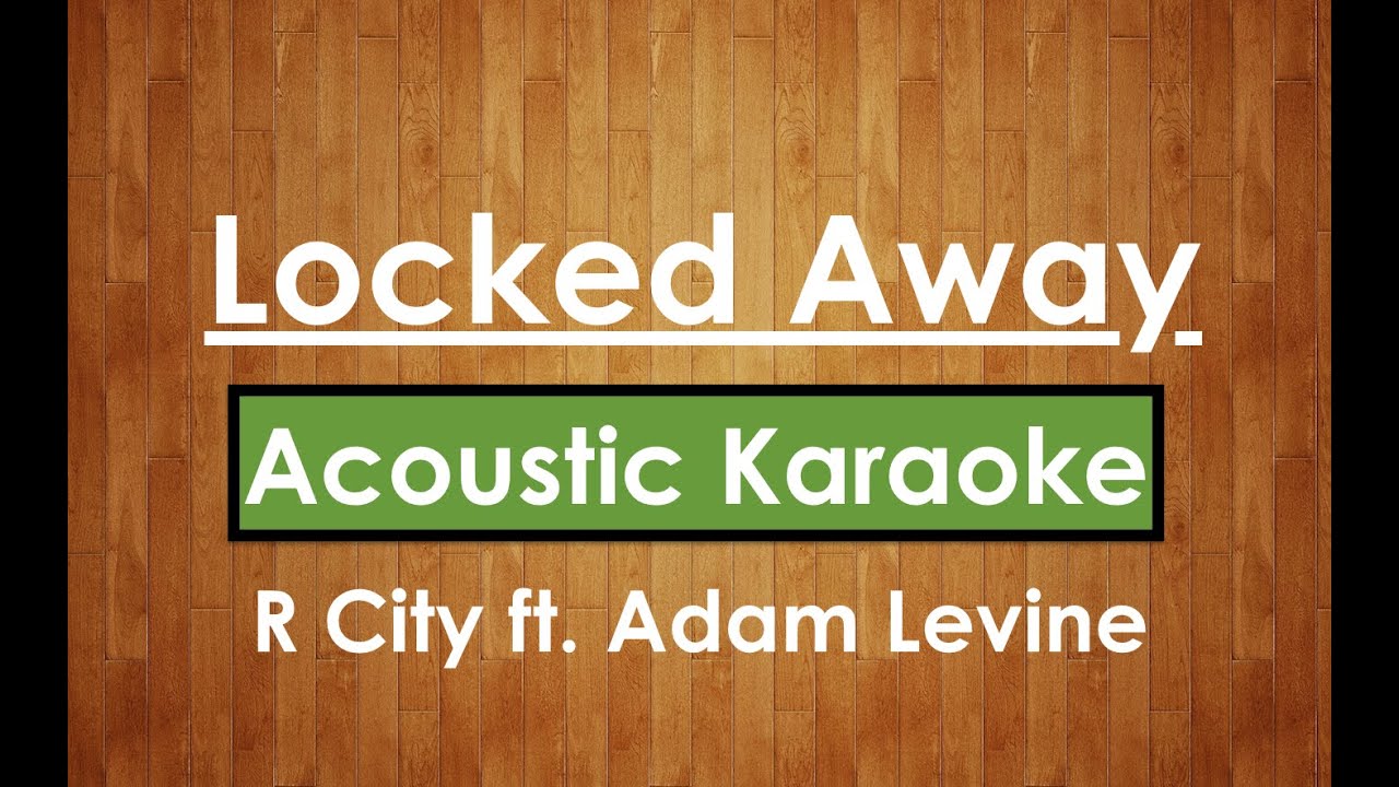 Locked Away - R City ft. Adam Levine | Karaoke Lyrics (Acoustic Guitar Karaoke) Instrumental