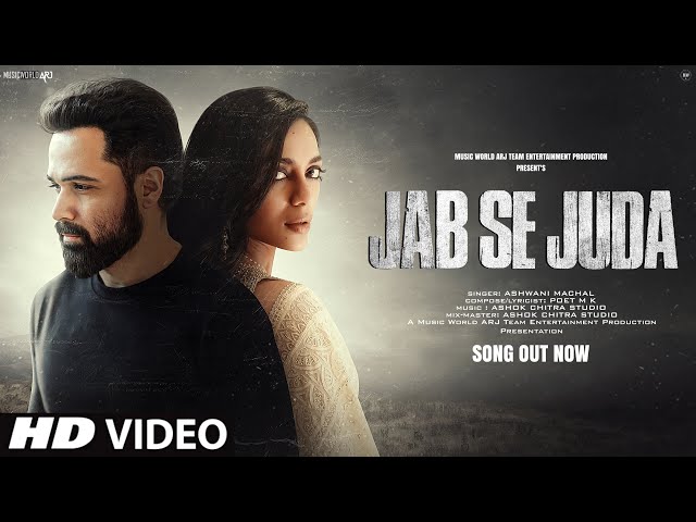 New Song 2024: Jab Se Juda | New Hindi Song | Emraan Hashmi | Sad Song | Video Song class=