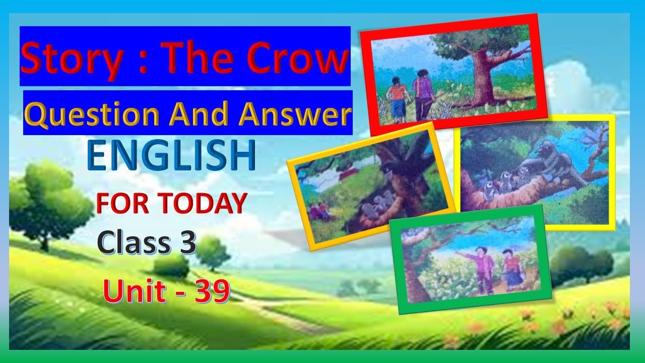 Class 3 English / Unit 39/ Story The Crow / Question And Answer