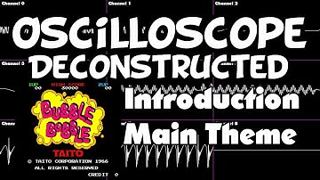 Bubble Bobble (Arcade) - Introduction - Main Theme - Oscilloscope Deconstruction
