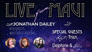 Live From Maui w/ Jonathan Dailey and Special Guest from 78 Tarot