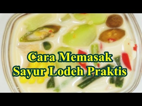 Cara Memasak Sayur Lodeh Enak Praktis