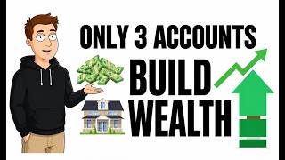 3 Accounts Are Everything You Need to Build Wealth