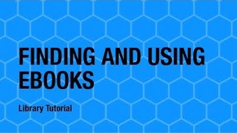 Tutorial: Finding and using ebooks