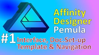 Tutorial Affinity Designer Indonesia Untuk Pemula | #1. Interface, Document Setup & Navigation Update