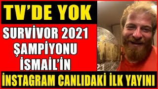 Tvde Yok İşte Survivor 2021 Şampiyonu İsmail Balabanın İnstagram Canlı Yayındaki İlk Açıklaması