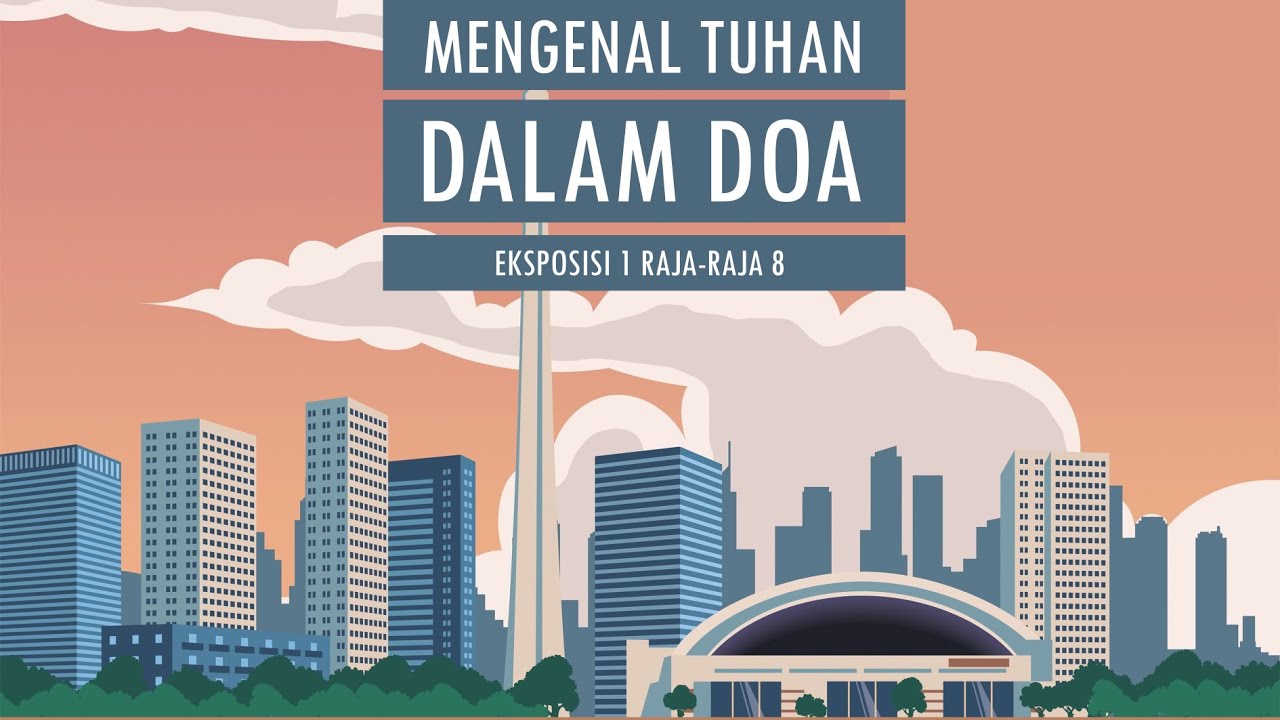 Eksposisi 1 Raja raja 8 | Mengenal Tuhan dalam Doa - YouTube