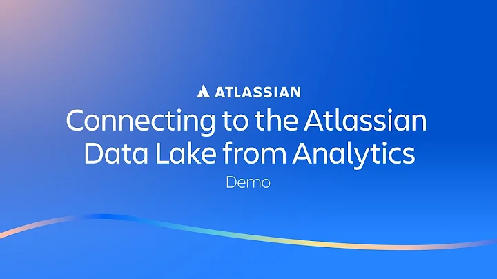 Connect to the Atlassian Data Lake | Atlassian Analytics - Demos | Atlassian