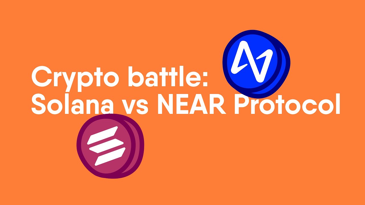 Solana vs NEAR Protocol: which one wins the crypto battle?