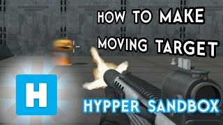 How to make a moving target 🎯 in Hypper Sandbox