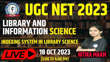 INDEXING SYSTEM I  | LIVE CLASS | UGC NET 2023 | LIBRARY & INFORMATION SCIENCE | BY NITIKA MA