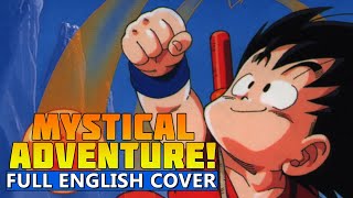"Mystical Adventure!" FULL ENGLISH COVER by Hiltonium | Dragon Ball (OP) chords