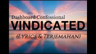 Dashboard Confessional - VINDICATED (Lyrics & Terjemahan)