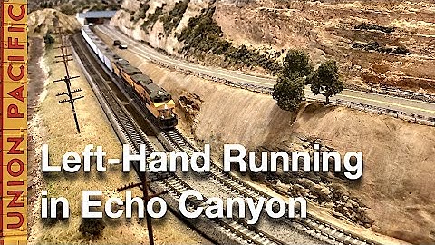 Left-Hand Running in Echo Canyon on My Model Railroad