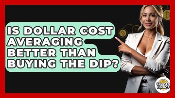 Is Dollar Cost Averaging Better Than Buying The Dip? - CryptoBasics360.com