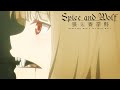 Holos magical wolf transformation sequence  spice and wolf merchant meets the wise wolf