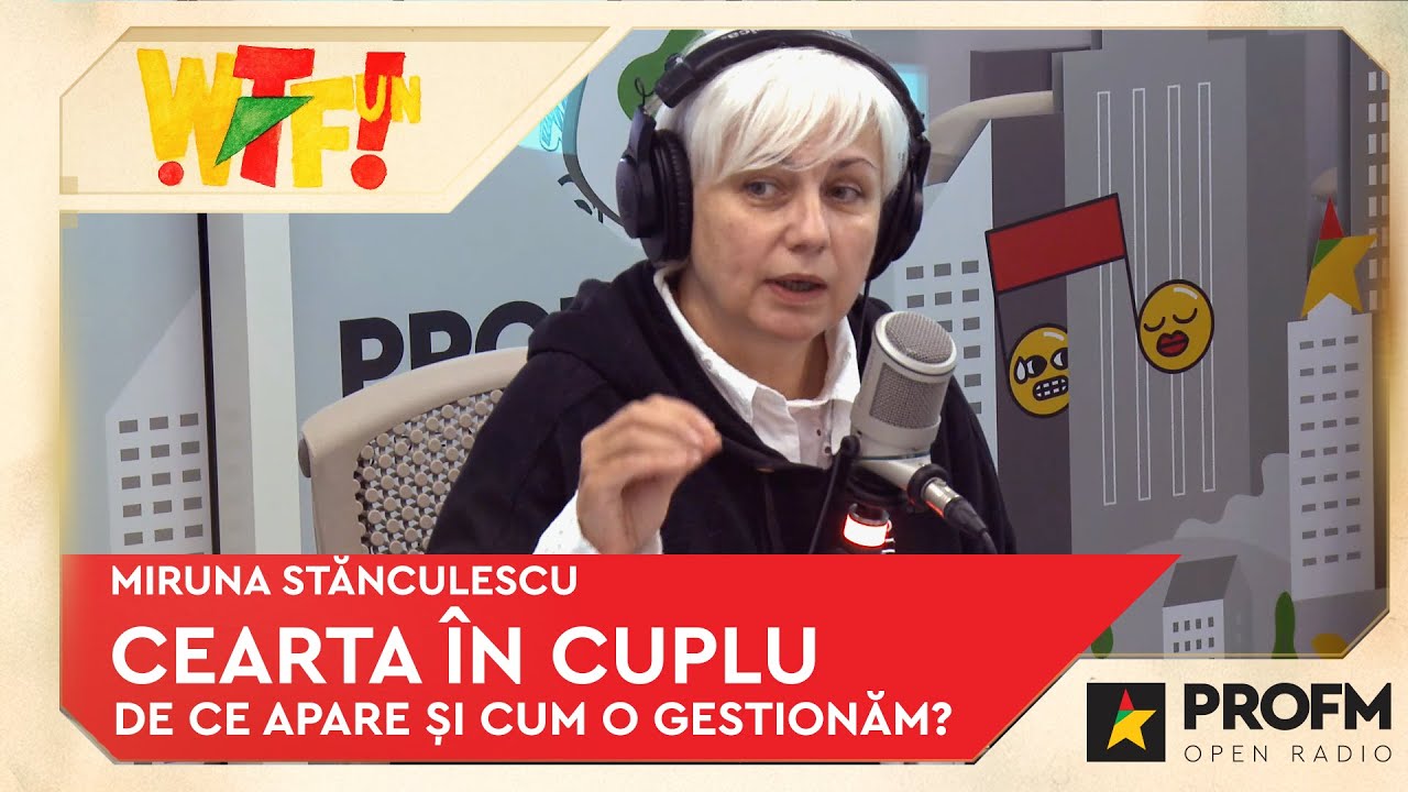 Cearta în cuplu: De ce o facem și cum o putem transforma | cu Miruna Stănculescu  la What The Fun
