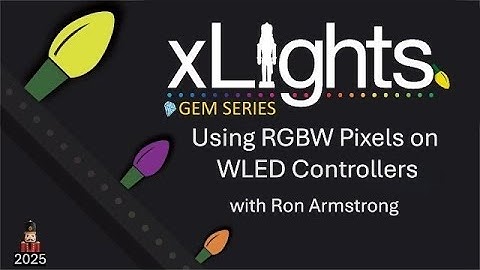 xLights Gems: Using RGBW pixels on WLED controllers