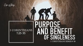 PURPOSE AND BENEFIT OF SINGLENESS