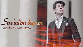 Yusufxon Nurmatov - Sog’indim deysan (audio version)