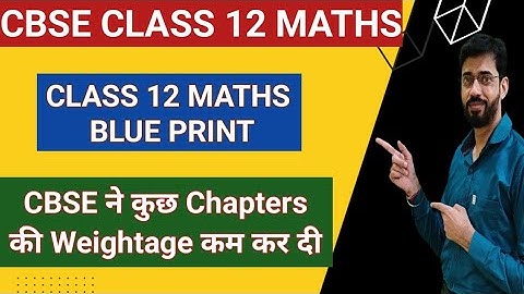 CBSE CLASS 12 MATHS BLUE PRINT 2022 -23